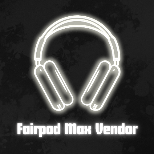 Fairpod Max Vendor